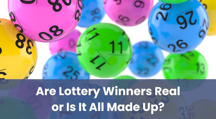 Are Lottery Winners Real or Is It All Made Up?