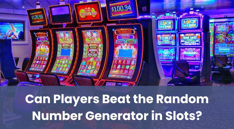 Can Players Beat the Random Number Generator in Slots?