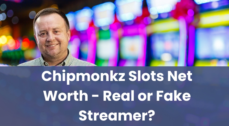 Chipmonkz Slots Net Worth - Real or Fake Streamer?