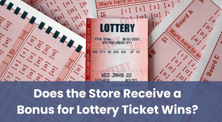 Does the Store Receive a Bonus for Lottery Ticket Wins?