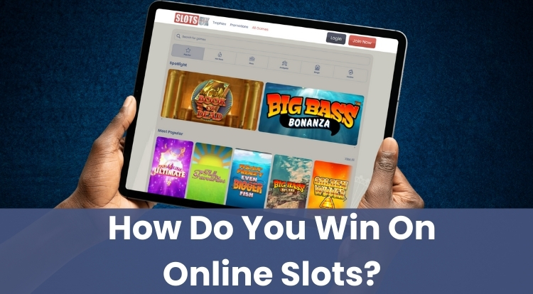 How Do You Win On Online Slots?