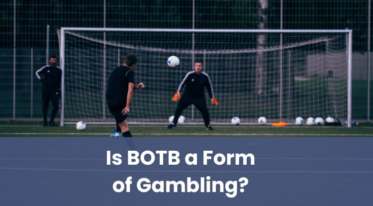 Is BOTB a Form of Gambling?