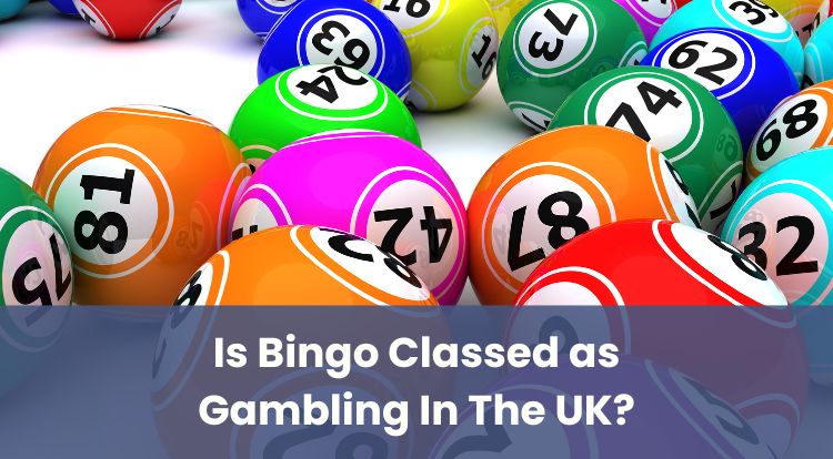 Is Bingo Classed as Gambling In The UK?