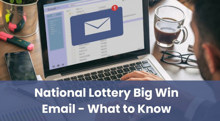 National Lottery Big Win Email - What to Know