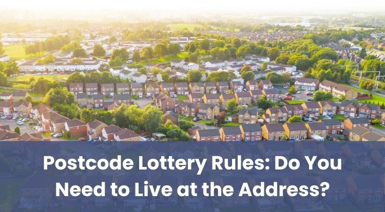 Postcode Lottery Rules: Do You Need to Live at the Address?