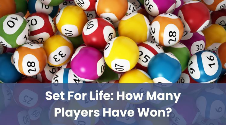 Set For Life: How Many Players Have Won?