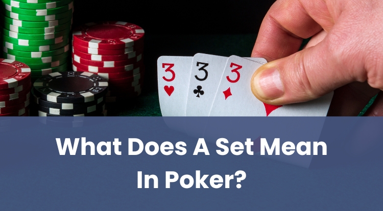 What Does A Set Mean In Poker?