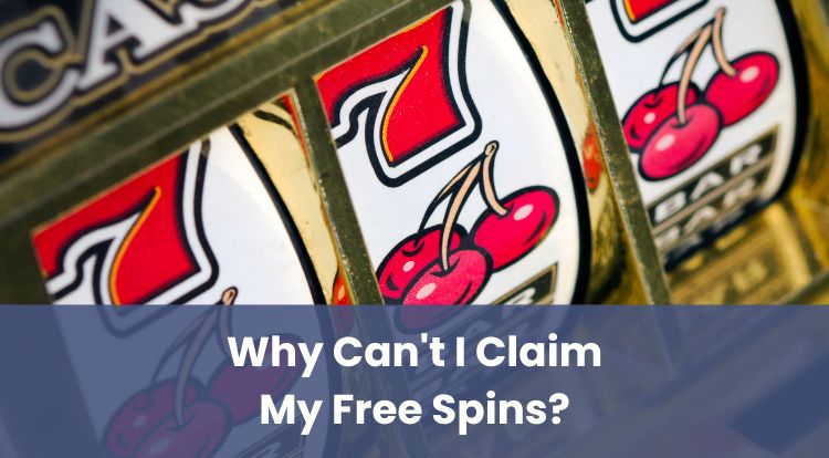 Why Can't I Claim My Free Spins?